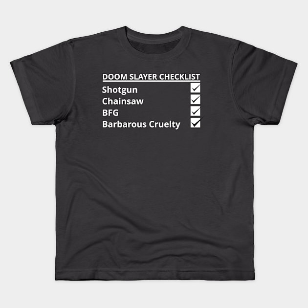 Doom Slayer Checklist | Barbarous Cruelty | DOOM 2020 Kids T-Shirt by ChristophZombie